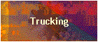 Trucking